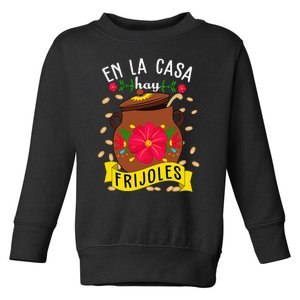 En La Casa Hay Frijoles Funny Mexican Mom Mexican Food Toddler Sweatshirt