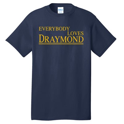 Everybody Loves Draymond Bay Area Basketball Fan Tall T-Shirt