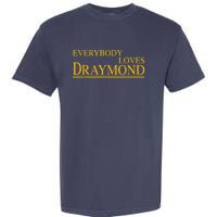 Everybody Loves Draymond Bay Area Basketball Fan Garment-Dyed Heavyweight T-Shirt