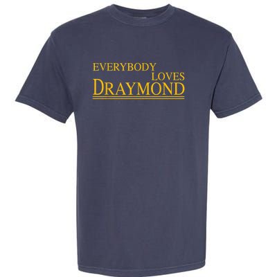 Everybody Loves Draymond Bay Area Basketball Fan Garment-Dyed Heavyweight T-Shirt