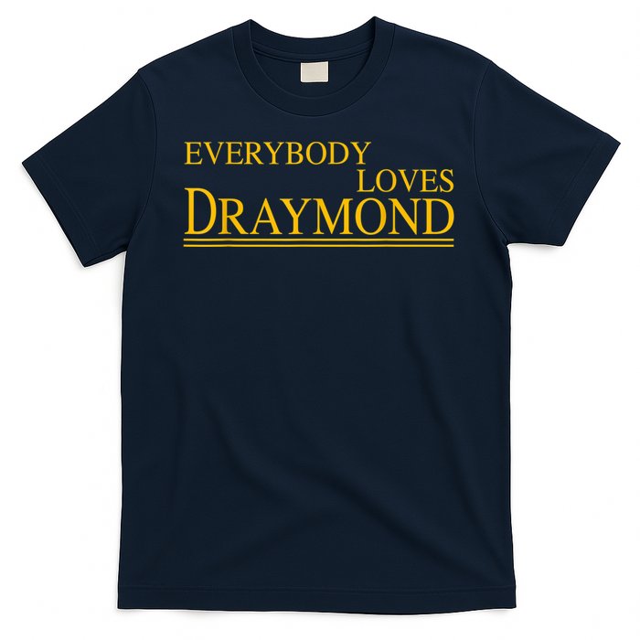 Everybody Loves Draymond Bay Area Basketball Fan T-Shirt