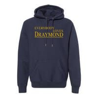 Everybody Loves Draymond Bay Area Basketball Fan Premium Hoodie