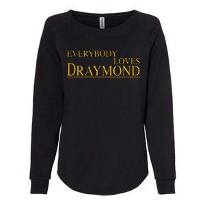 Everybody Loves Draymond Basketball Fan Womens California Wash Sweatshirt