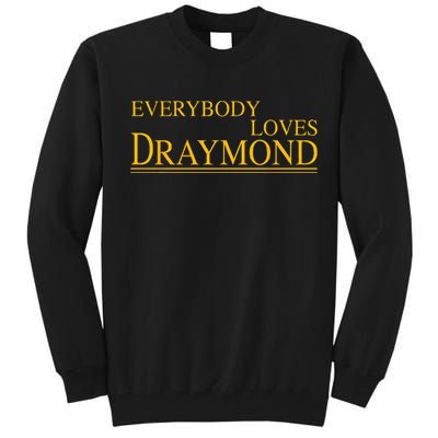 Everybody Loves Draymond Bay Area Basketball Fan Tall Sweatshirt