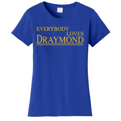 Everybody Loves Draymond Bay Area Basketball Fan Women's T-Shirt