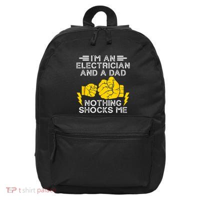 Electrician Lineman Dad Joke For Electrical Engineer Father 16 in Basic Backpack