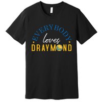 Everybody Loves Draymond Bay Area Basketball Premium T-Shirt