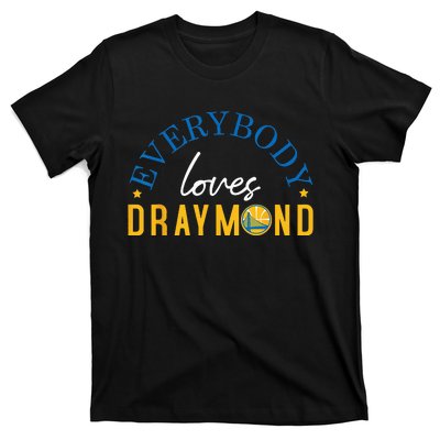 Everybody Loves Draymond Bay Area Basketball T-Shirt