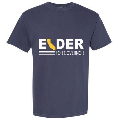 Elder For Governor California Garment-Dyed Heavyweight T-Shirt