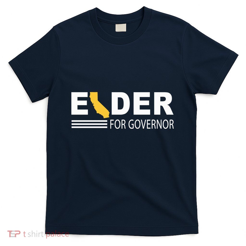 Elder For Governor California T-Shirt