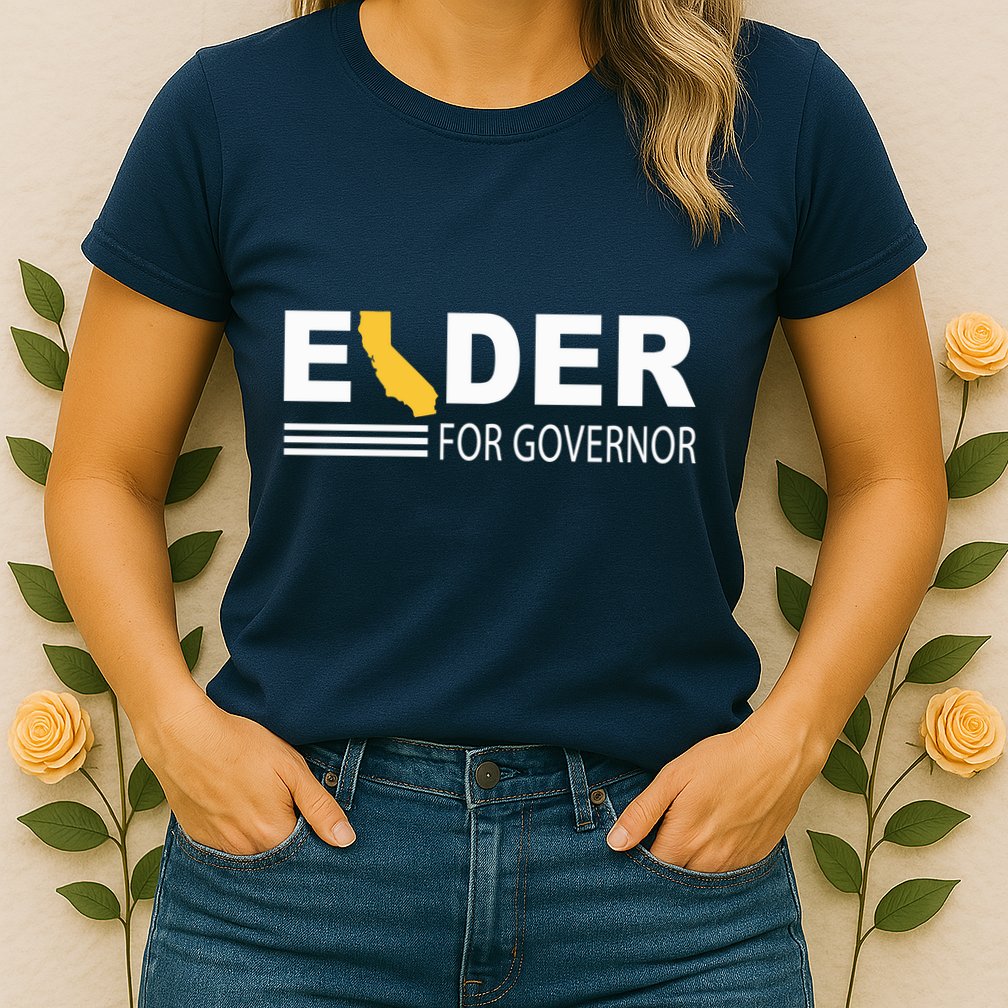 Elder For Governor California Womens T-Shirt