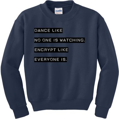 Encrypt Like Everyone Is Watching (Bw Bg) Kids Sweatshirt