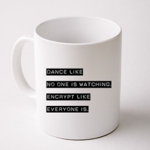 Encrypt Like Everyone Is Watching (Bw Bg) Coffee Mug