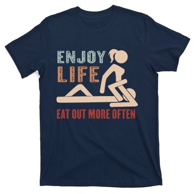 Enjoy Life Eat Out More Often T-Shirt