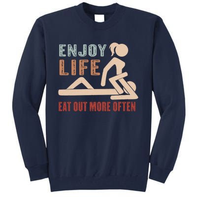 Enjoy Life Eat Out More Often Tall Sweatshirt