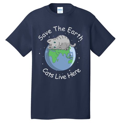 Earth Lovers Earth Day Earth Day Cat Earth Day Tall T-Shirt