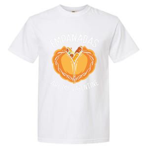 Empada Lover Empanadas Are My Valentine Colombia Venezuela Gift Garment-Dyed Heavyweight T-Shirt