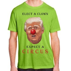 Elect a Clown Expect a Circus Adult ChromaSoft Performance T-Shirt