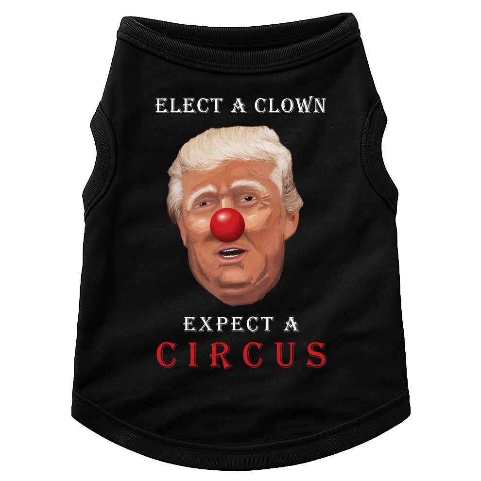 Elect a Clown Expect a Circus Doggie Tank