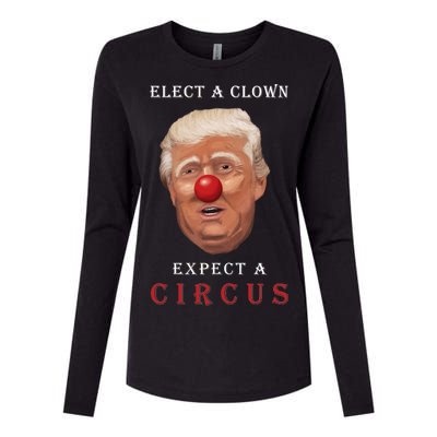 Elect a Clown Expect a Circus Womens Cotton Relaxed Long Sleeve T-Shirt