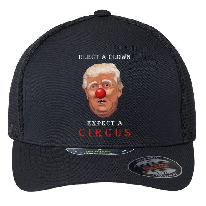 Elect a Clown Expect a Circus Flexfit Unipanel Trucker Cap