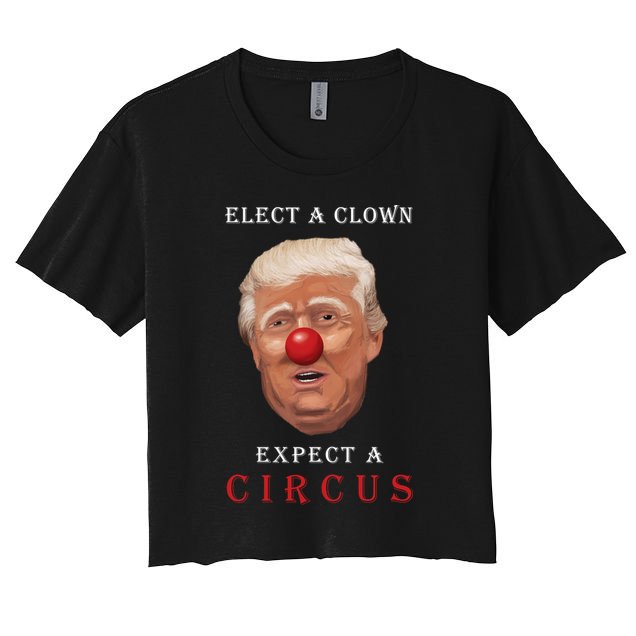 Elect a Clown Expect a Circus Crop Top