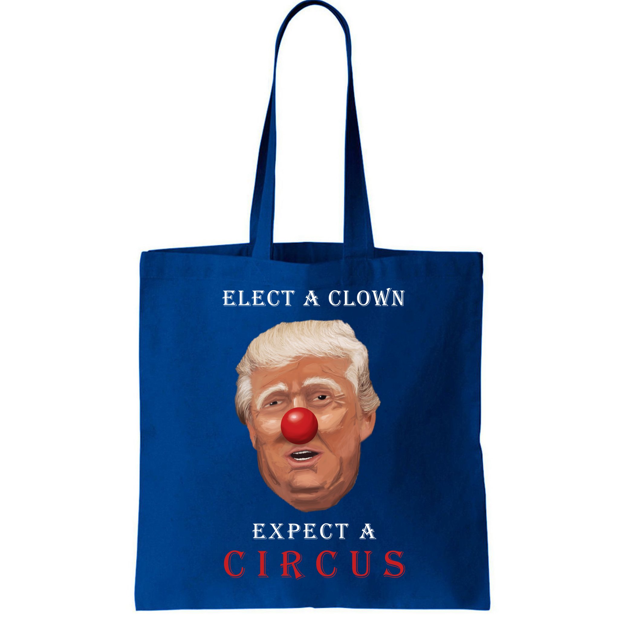 Elect a Clown Expect a Circus Bag
