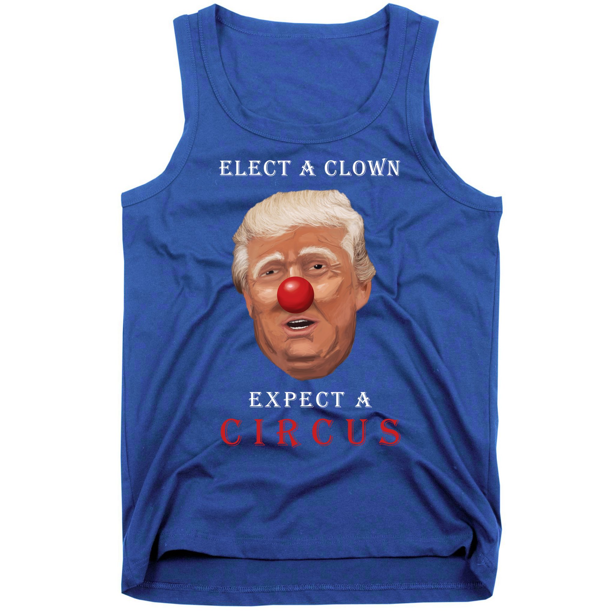 Elect a Clown Expect a Circus Tank Top