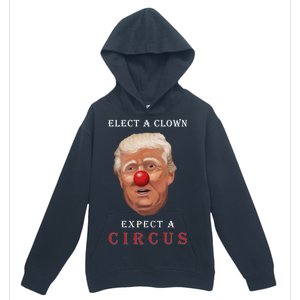 Elect a Clown Expect a Circus Urban Pullover Hoodie