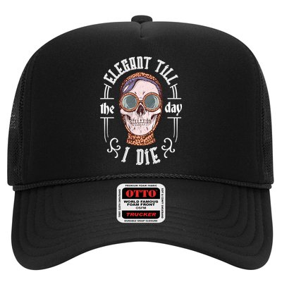 Elegant Till The Day I Die Skull Trucker Hat