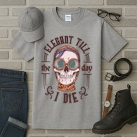 Elegant Till The Day I Die Skull Tall T-Shirt