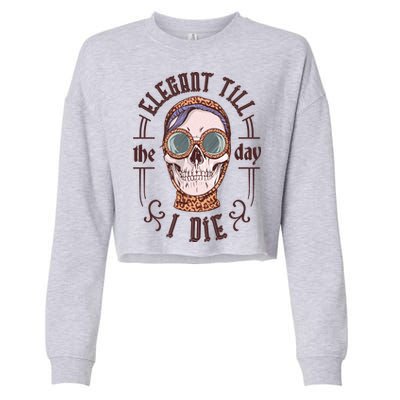 Elegant Till The Day I Die Skull Cropped Pullover Crew