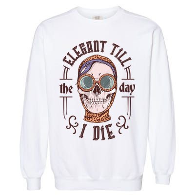 Elegant Till The Day I Die Skull Garment-Dyed Sweatshirt