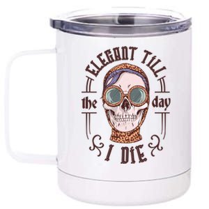 Elegant Till The Day I Die Skull 12 oz Stainless Steel Tumbler Cup