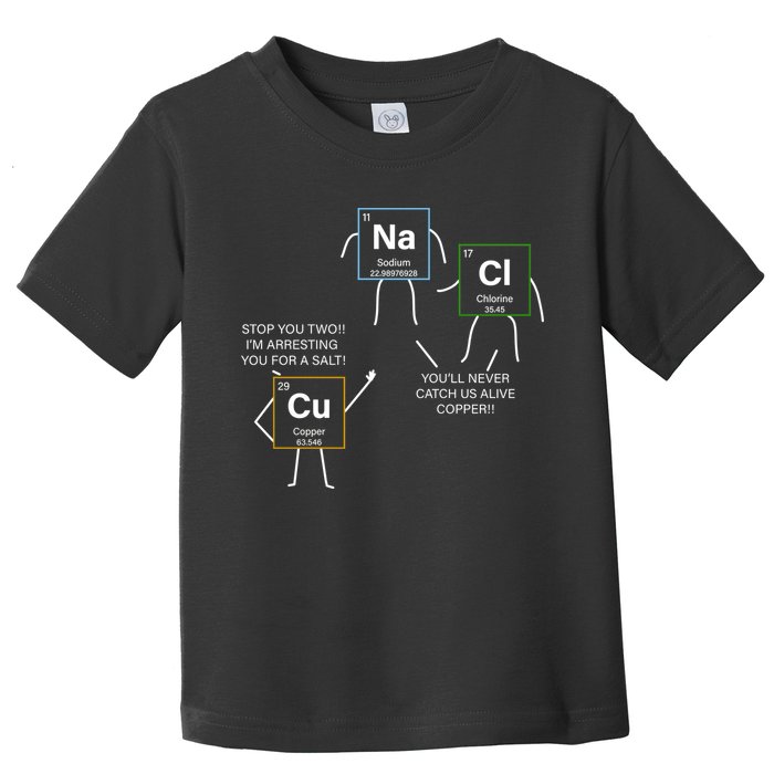 Element Funny Science Puns Toddler T-Shirt