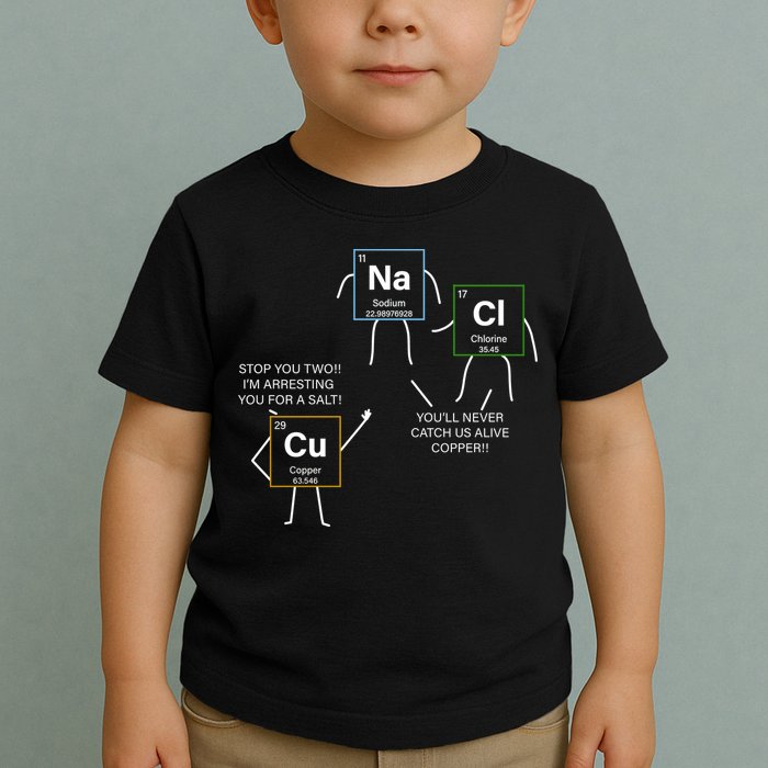 Element Funny Science Puns Toddler T-Shirt