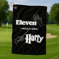 Eleven Would Own Harry Golf Towel