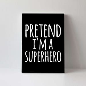 Easy Lazy Halloween Pretend IM A Superhero Costume Canvas