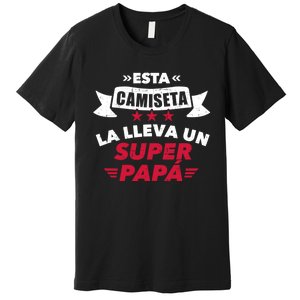 Esta La Lleva Un Super Papá Premium T-Shirt