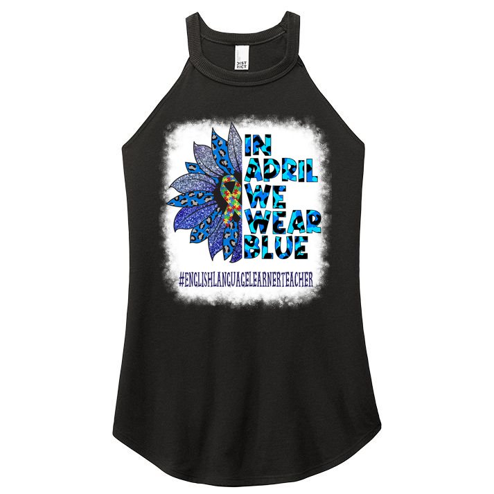 English Language Learner Teacher In April We Wear Blue Gift Women's Perfect Tri Rocker Tank