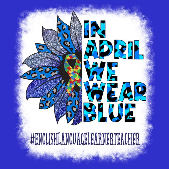 English Language Learner Teacher In April We Wear Blue Gift Tall T-Shirt