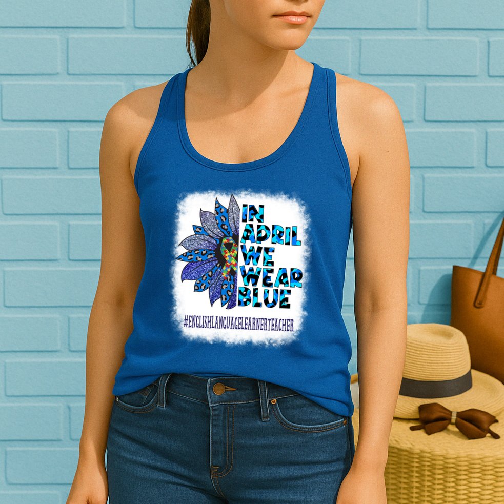 English Language Learner Teacher In April We Wear Blue Gift Womens Tank Top