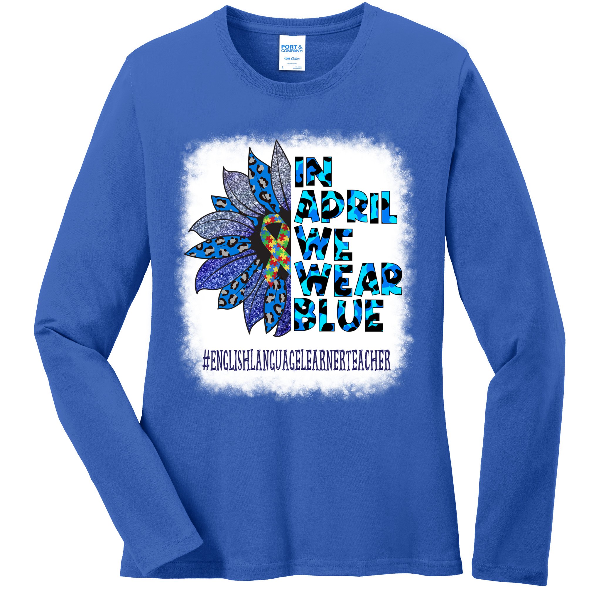 English Language Learner Teacher In April We Wear Blue Gift Ladies Long Sleeve Shirt
