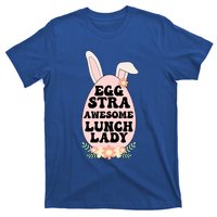 Eggstra Lunch Lady Easter Bunny Cafeteria Worker Easter Day Funny Gift T-Shirt