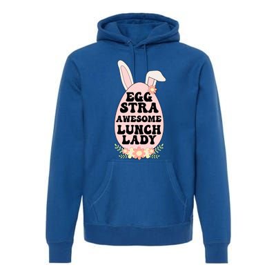 Eggstra Lunch Lady Easter Bunny Cafeteria Worker Easter Day Funny Gift Premium Hoodie