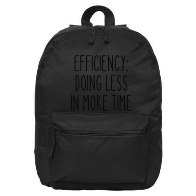 Efficiency Less More Funny Time Management Procrastinator 16 in Basic Backpack