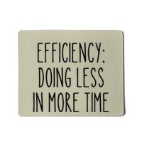 Efficiency Less More Funny Time Management Procrastinator Mousepad
