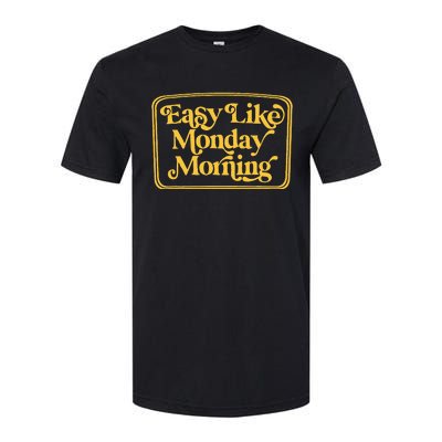 Easy Like Monday Morning Apparel Softstyle CVC T-Shirt