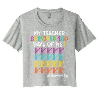 Educator Life My Teacher Survived 100 Days Of Me Cute Gift Women's Crop Top Tee