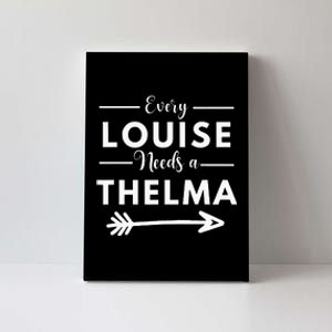 Every Louise Needs A Thelma Matching Best Friends Canvas